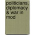 Politicians, Diplomacy & War in Mod