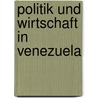 Politik Und Wirtschaft In Venezuela door Alexander Aust