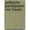 Politische Partizipation Von Frauen door Nicole Vogt