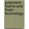 Polymeric Foams And Foam Technology door vahid Sendijarevic