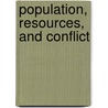 Population, Resources, And Conflict door Jacqueline Langwith