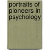 Portraits Of Pioneers In Psychology door Michael Wertheimer