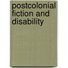 Postcolonial Fiction And Disability door Clare Barker