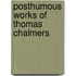 Posthumous Works Of Thomas Chalmers