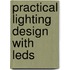 Practical Lighting Design With Leds
