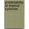 Predictability Of Tropical Cyclones door Jason Sippel