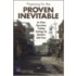 Preparing for the Proven Inevitable