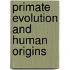 Primate Evolution And Human Origins door Russell Ciochon
