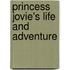 Princess Jovie's Life And Adventure