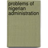 Problems Of Nigerian Administration door H.N. Nwosu