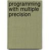 Programming With Multiple Precision door Elena Nikolaevskaya