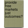 Provide Free Markets Just Outcomes? door Simon Kehrer