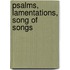 Psalms, Lamentations, Song of Songs