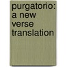 Purgatorio: A New Verse Translation door Alighieri Dante Alighieri