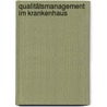 Qualitätsmanagement Im Krankenhaus door Sandra Mehmecke