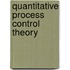 Quantitative Process Control Theory