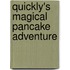 Quickly's Magical Pancake Adventure