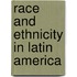 Race and Ethnicity in Latin America