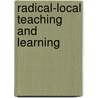 Radical-Local Teaching And Learning door Seth Chaiklin