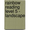 Rainbow Reading Level 5 - Landscape door Lesley Beake