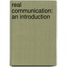 Real Communication: An Introduction door Mary Wiemann