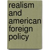 Realism and American Foreign Policy by Steven J. Bucklin