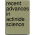 Recent Advances in Actinide Science