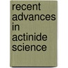 Recent Advances in Actinide Science by Royal Society of Chemistry