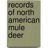 Records Of North American Mule Deer by Louis E. Boone