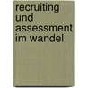 Recruiting Und Assessment Im Wandel door Carolin Kanja