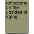 Reflections On The Upsides Of Aging