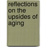 Reflections On The Upsides Of Aging door Msw