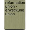 Reformation Union - Erweckung Union door Gustav Adolf Benrath
