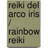 Reiki del arco iris / Rainbow Reiki door Walter Luebeck