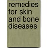 Remedies For Skin And Bone Diseases by P.S. Kamthan
