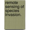 Remote Sensing Of Species Invasion. door Nicholas Etienne Clinton
