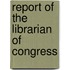 Report Of The Librarian Of Congress