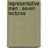 Representative Men : Seven Lectures