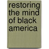 Restoring The Mind Of Black America door Eddie Taylor