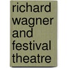 Richard Wagner And Festival Theatre door Simon Williams