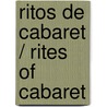 Ritos de cabaret / Rites of Cabaret door Marcio Veloz Maggiolo