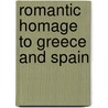 Romantic Homage To Greece And Spain by Leo Bronstein