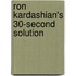 Ron Kardashian's 30-Second Solution