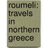 Roumeli: Travels In Northern Greece