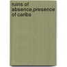 Ruins Of Absence,Presence Of Caribs by maximilian C. Forte