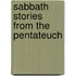 Sabbath Stories From The Pentateuch