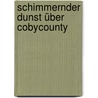 Schimmernder Dunst über CobyCounty by Leif Randt