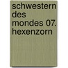Schwestern des Mondes 07. Hexenzorn by Yasmine Galenorn