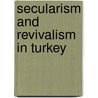 Secularism And Revivalism In Turkey door Andrew Davison