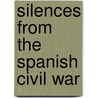 Silences From The Spanish Civil War by Jane Duran